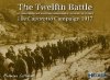 The Twelfth Battle - The Caporetto Campaign 1917